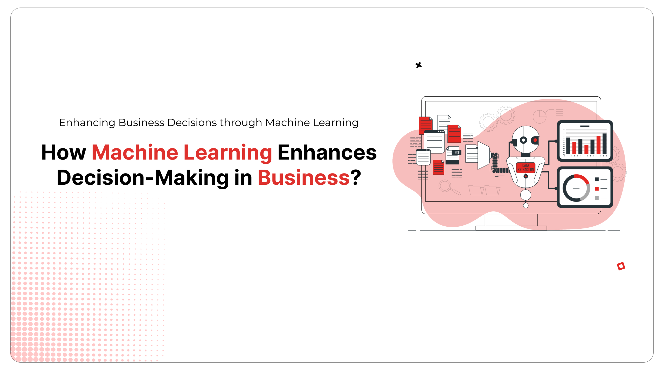 How Machine Learning Enhances Decision-Making in Business