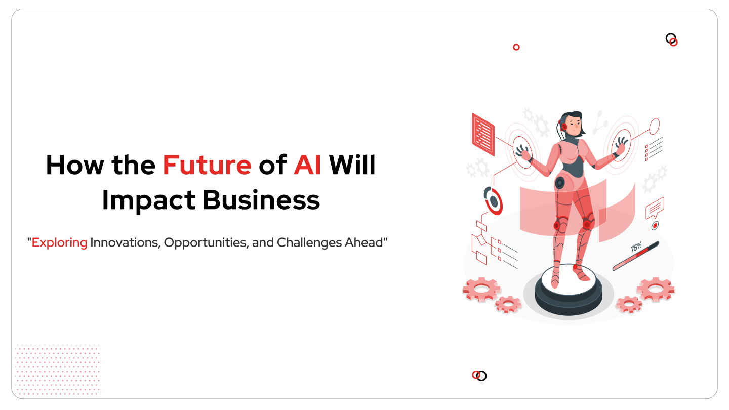 How the Future of AI Will Impact Business