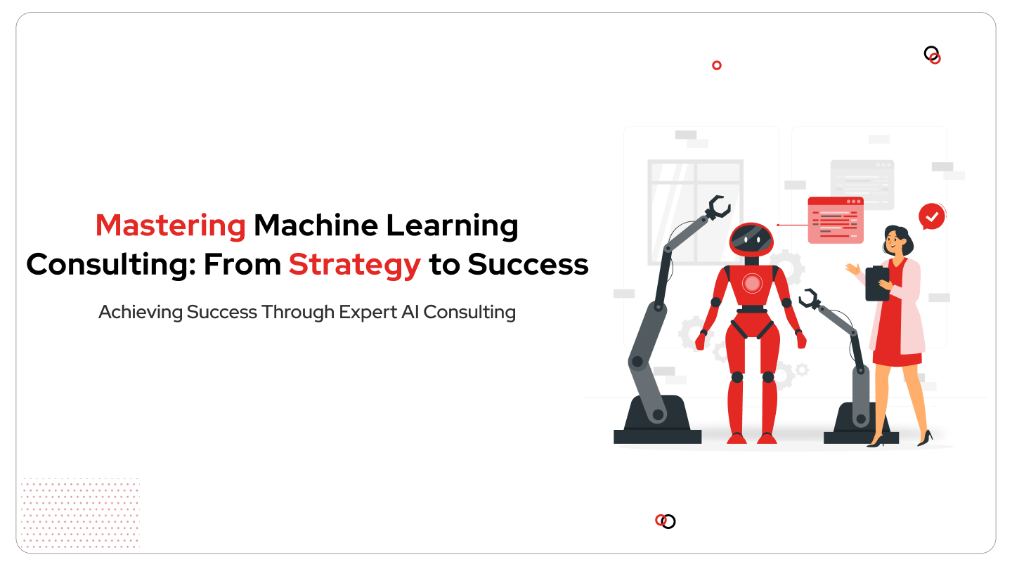 Understanding the Role of a Machine Learning Consultant